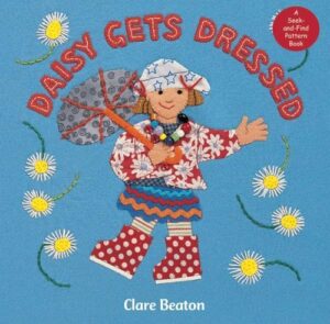 The cover of the book Daisy Gets Dressed. The illustration is of a child wearing colorful, patterned clothes, including boots, a hat, and an umbrella.