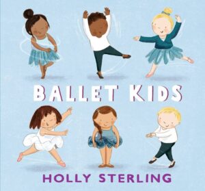 The cover of the book Ballet Kids. The light blue cover has illustrations of six children wearing ballet outfits and doing different ballet steps.