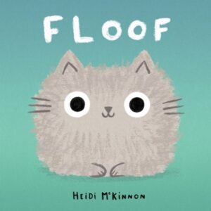 The cover of the book Floof. The illustration is of a fluffy gray cat.