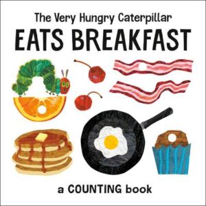 The cover of the book The Very Hungry Caterpillar Eats Breakfast. The illustration shows a caterpillar and an assortment of different breakfast foods.