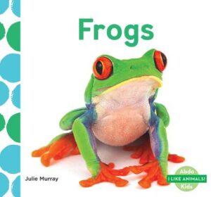 The cover of the nonfiction book Frogs. The photograph is of a red-eyed tree frog on a white background.