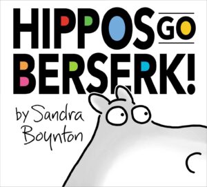 The cover of the book Hippos Go Berserk!