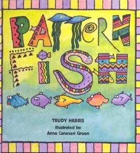 The cover of the book Pattern Fish. The title is spelled out with some fish-shaped letters and there are five fish in a line below the title.