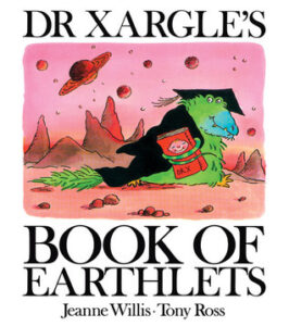 The cover of the book Dr Xargle's Book of Earthlets. The illustration shows a green creature on an alien planet wearing a graduation cap and gown and holding a book.