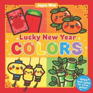 The cover of the book Lucky New Year Colors. The illustration shows red envelopes, orange fruits, yellow lanterns, and green bamboo, all with cute eyes.